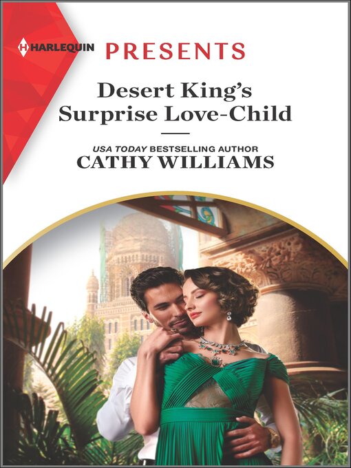 Title details for Desert King's Surprise Love-Child by Cathy Williams - Available